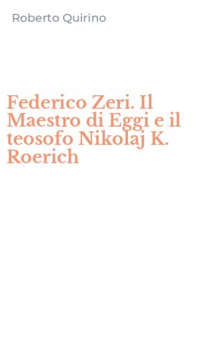 Federico Zeri. Il Maestro di Eggi e il teosofo Nikolaj K. Roerich