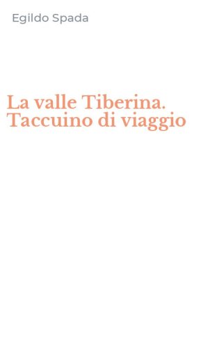 La valle Tiberina. Taccuino di viaggio