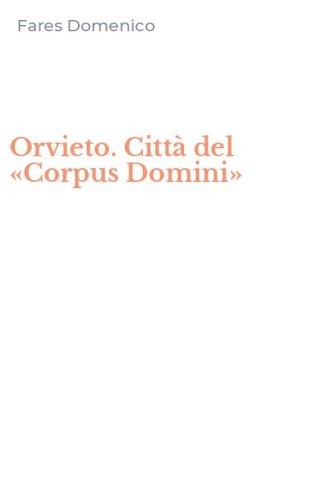 Orvieto. Città del «Corpus Domini»
