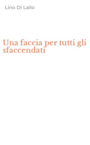 Una faccia per tutti gli sfaccendati