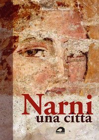 Narni una citt&agrave;