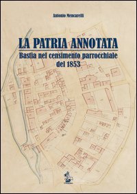 La patria annotata. Bastia nel censimento parrocchiale del 1853