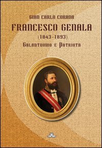 Francesco Genala (1843-1893). Galantuomo e patriota