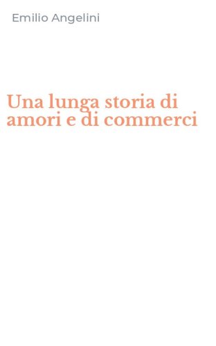 Una lunga storia di amori e di commerci