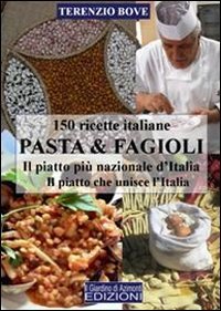 Pasta & fagioli. Il piatto pi&ugrave; nazionale d'Italia. Il piatto che unisce l'Italia