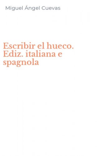 Escribir el hueco. Ediz. italiana e spagnola
