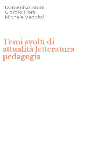 Temi svolti di attualit&agrave; letteratura pedagogia