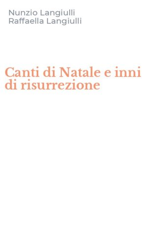 Canti di Natale e inni di risurrezione