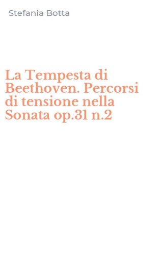La Tempesta di Beethoven. Percorsi di tensione nella Sonata op.31 n.2
