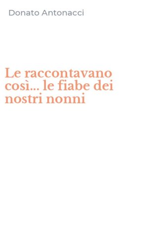 Le raccontavano cos&igrave;... le fiabe dei nostri nonni