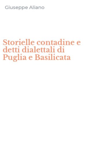 Storielle contadine e detti dialettali di Puglia e Basilicata