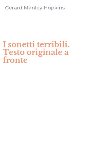 I sonetti terribili. Testo originale a fronte