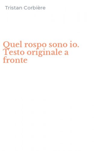 Quel rospo sono io. Testo originale a fronte