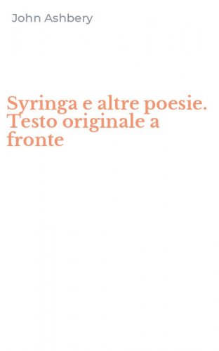 Syringa e altre poesie. Testo originale a fronte