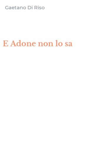 E Adone non lo sa