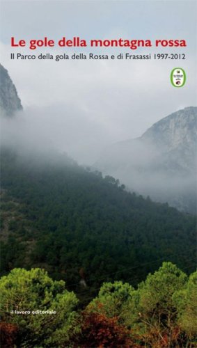 Le gole della montagna rossa. Il parco della Gola rossa e di Frasassi 1997-2012