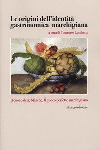 Le origini dell'identit&agrave; gastronomica marchigiana