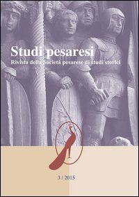 Studi pesaresi. Rivista della Societ&agrave; pesarese di studi storici