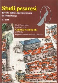 Studi pesaresi. Rivista della Societ&agrave; pesarese di studi storici