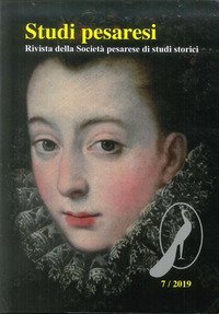 Studi pesaresi. Rivista della Societ&agrave; pesarese di studi storici