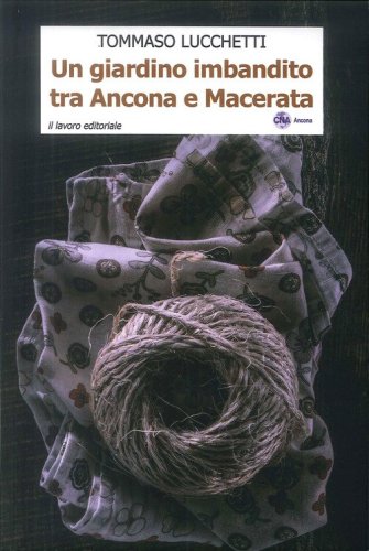 Un giardino imbandito tra Ancona e Macerata
