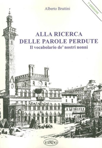 Alla ricerca delle parole perdute. Il vocabolario de' nostri nonni