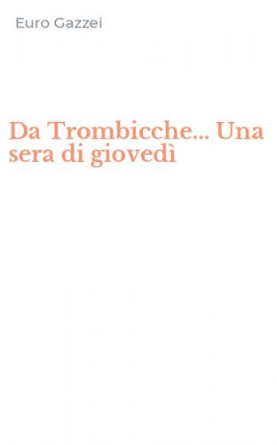 Da Trombicche... Una sera di gioved&igrave;