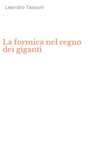 La formica nel regno dei giganti