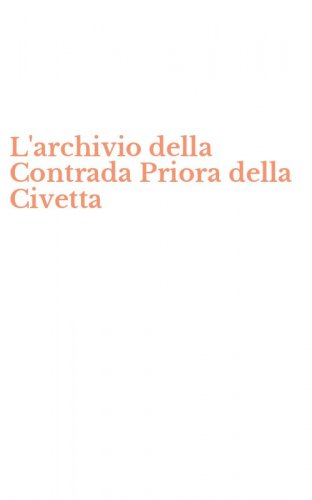 L'archivio della Contrada Priora della Civetta
