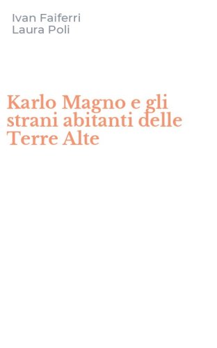 Karlo Magno e gli strani abitanti delle Terre Alte