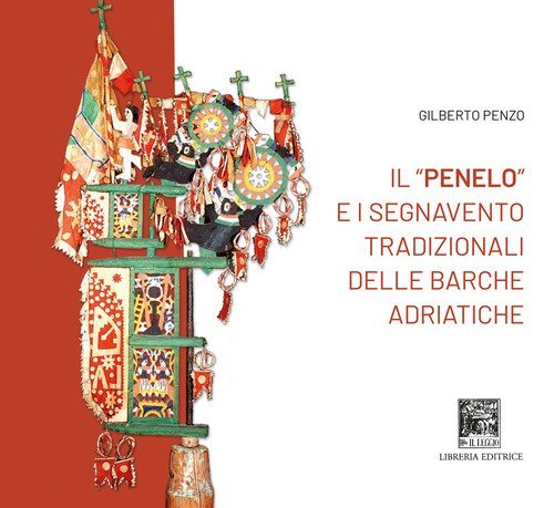 Il &laquo;penelo&raquo; e i segnavento tradizionali delle barche adriatiche