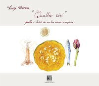 &laquo;Quattro risi&raquo;. Piatti e storie di vecchia cucina veneziana