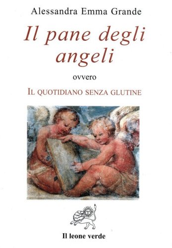 Il pane degli angeli ovvero Il quotidiano senza glutine