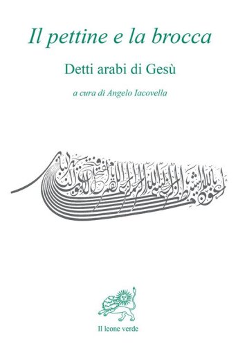 Il pettine e la brocca. Detti arabi di Ges&ugrave;