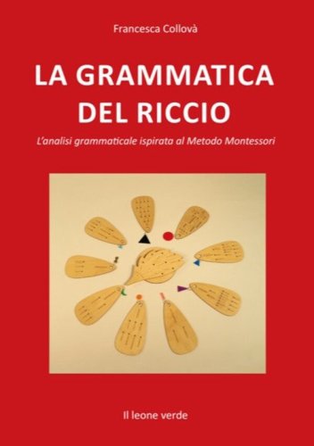 La grammatica del riccio. L'analisi grammaticale ispirata al Metodo Montessori