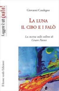 La luna, il cibo e i fal&ograve;. La cucina sulle colline di Cesare Pavese