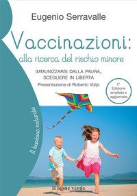 Vaccinazioni: alla ricerca del rischio minore. Immunizzarsi dalla paura, scegliere in libert&agrave;