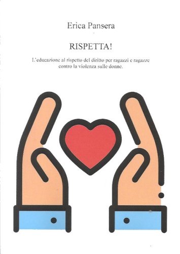 Rispetta! L'educazione al rispetto del diritto per ragazzi e ragazze contro la violenza sulle donne