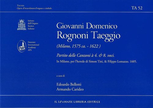 Rognoni Taeggio Giovanni Domenico - Partito delle Canzoni &agrave; 4. & 8. voci