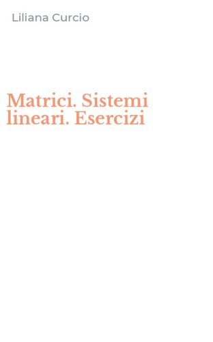Matrici. Sistemi lineari. Esercizi