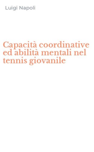Capacit&agrave; coordinative ed abilit&agrave; mentali nel tennis giovanile