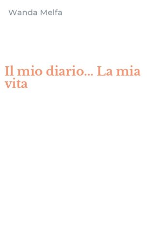 Il mio diario... La mia vita