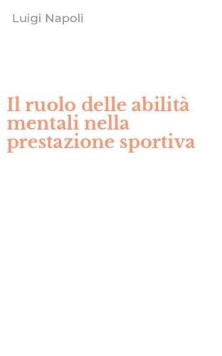 Il ruolo delle abilit&agrave; mentali nella prestazione sportiva