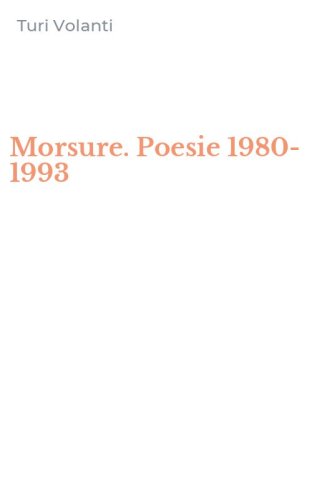 Morsure. Poesie 1980-1993