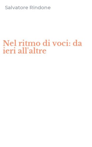 Nel ritmo di voci: da ieri all'altre