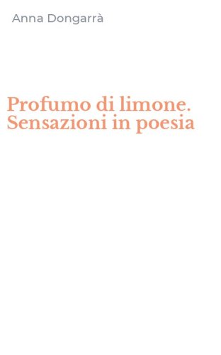 Profumo di limone. Sensazioni in poesia