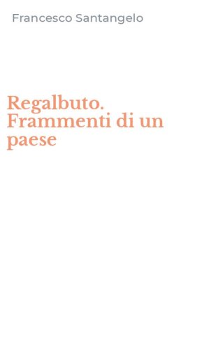 Regalbuto. Frammenti di un paese