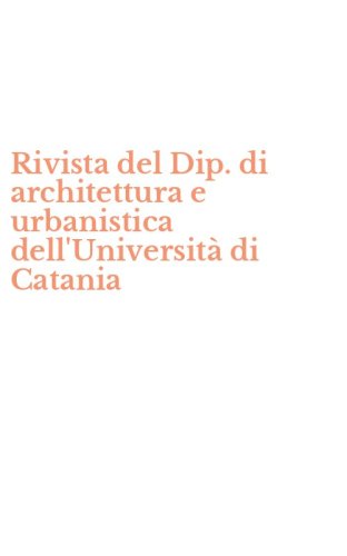 Rivista del Dip. di architettura e urbanistica dell'Universit&agrave; di Catania