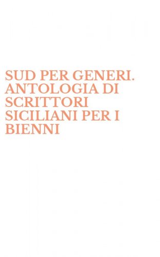 SUD PER GENERI. ANTOLOGIA DI SCRITTORI SICILIANI PER I BIENNI