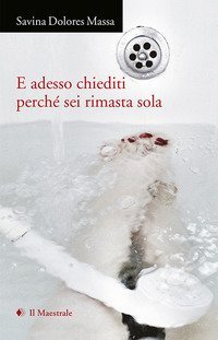E adesso chiediti perch&eacute; sei rimasta sola (2015-2020)